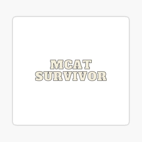 Item preview, MCAT SURVIVOR i survived the mcat  designed and sold by imjenn.