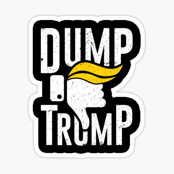Dump Trump - Anti Trump Sticker