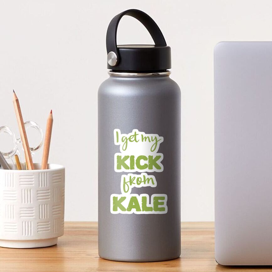 I Get My Kick From Kale Sticker
