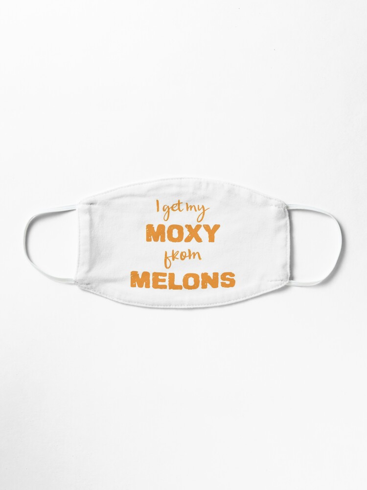 Alternate view of I Get My Moxie From Melons Mask