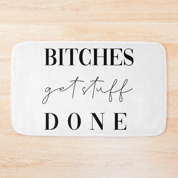 Item preview, bitches get stuff done designed and sold by youngactivists.