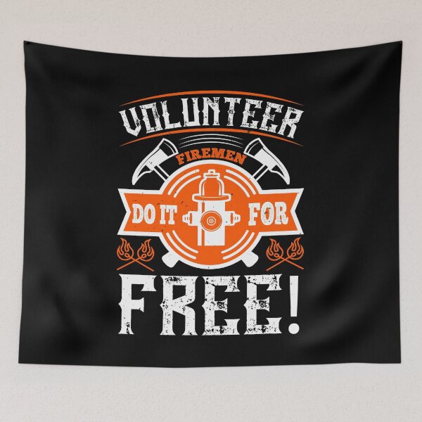 Item preview, Volunteer Firemen Do It For Free! designed and sold by GoodVibeDesign.