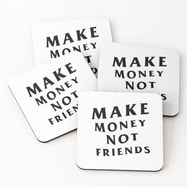 Item preview, Make Money Not Friends designed and sold by makemoneyco.
