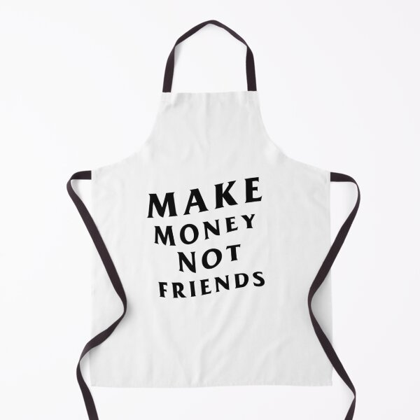 Item preview, Make Money Not Friends designed and sold by makemoneyco.