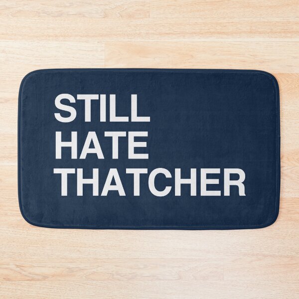 Item preview, STILL HATE THATCHER designed and sold by Confusion101.