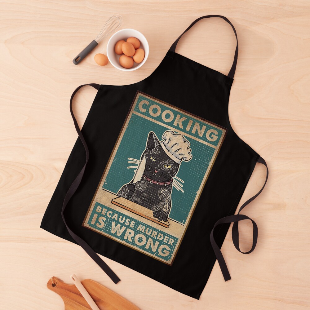 Black Cat Cooking because murder is wrong cat lover gifts Apron