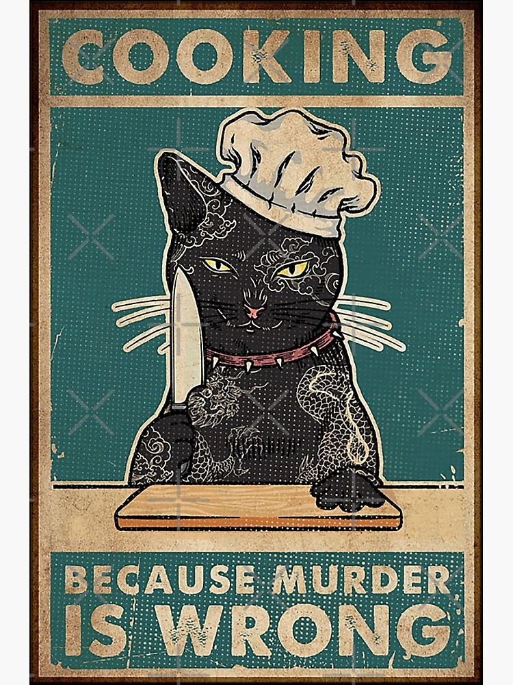  Black Cat Cooking  because murder is wrong cat  lover gifts 