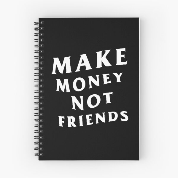Item preview, Make Money Not Friends designed and sold by makemoneyco.