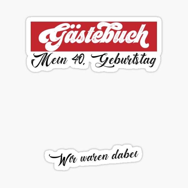 40 Geburtstag Stickers Redbubble