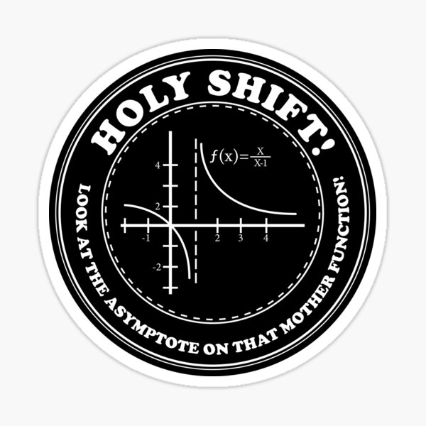 Holy Shift Look Asymptote That Mother Function Sticker