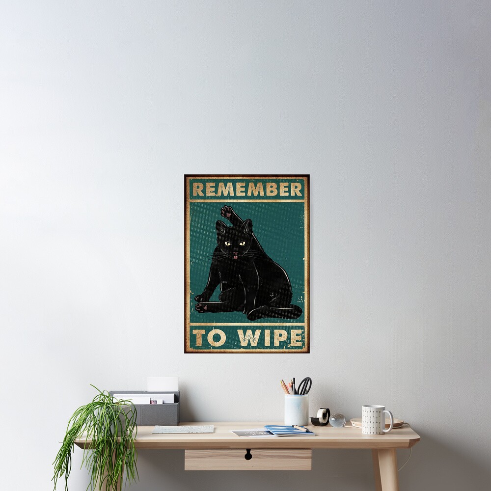 Black Cat Remember to wipe funny gift for cat lover Poster