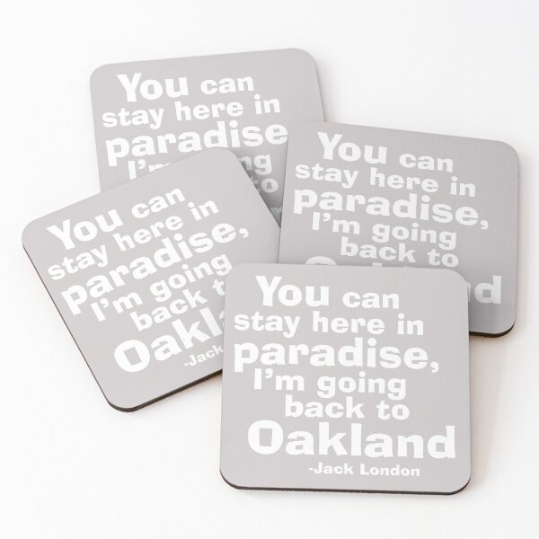 Item preview, I'm going back to Oakland. -Jack London designed and sold by Oaklandia.