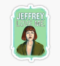 BIG LEBOWSKI-Maude Lebowski- Jeffrey. Love me. Sticker
