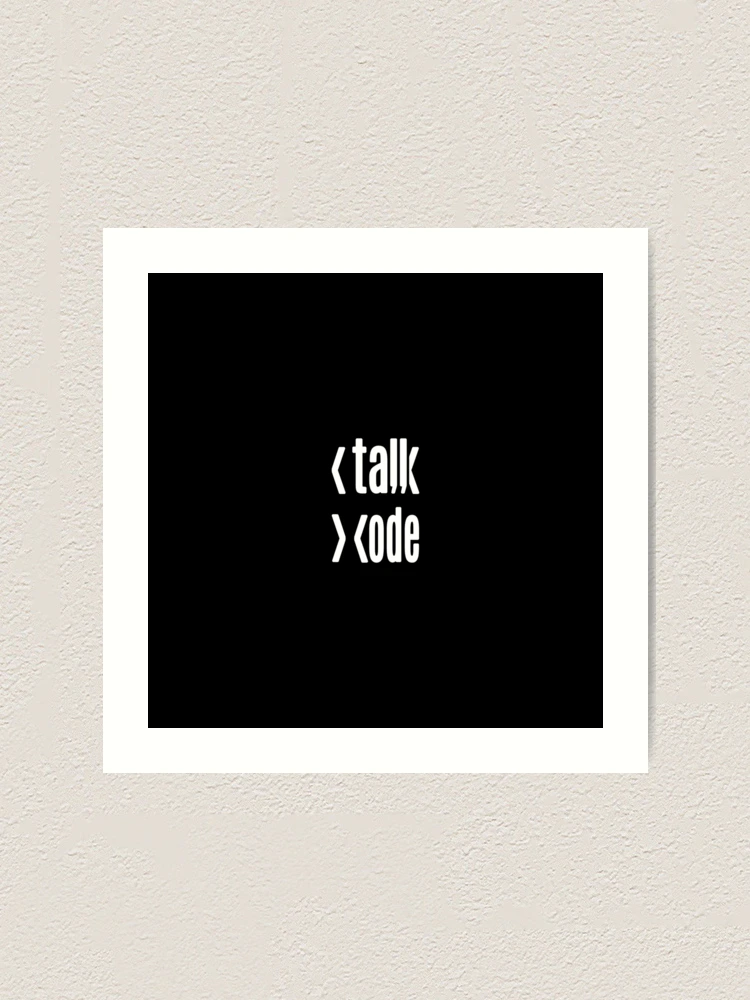 Thumbnail 1 of 3, Art Print, Less Talk More Code designed and sold by cheeryscript.
