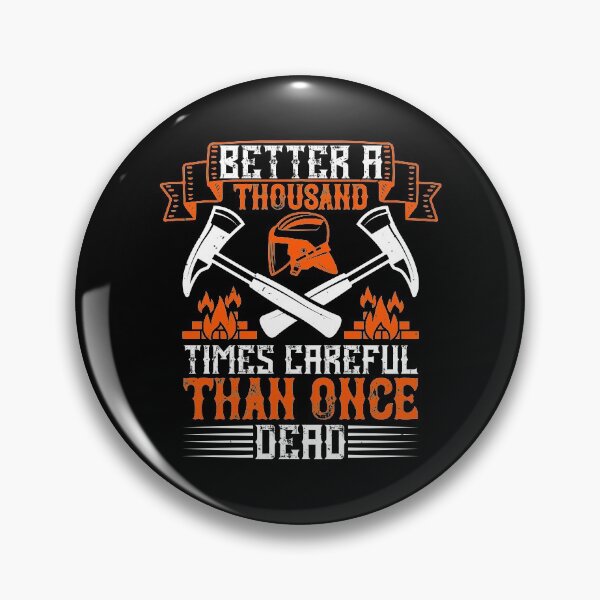 Item preview, Better A Thousand Times Careful Than Once Dead designed and sold by GoodVibeDesign.