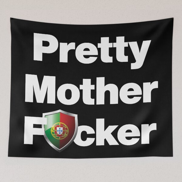 Item preview, I am a Pretty Mother Focker from Portugal designed and sold by HelloFromAja.
