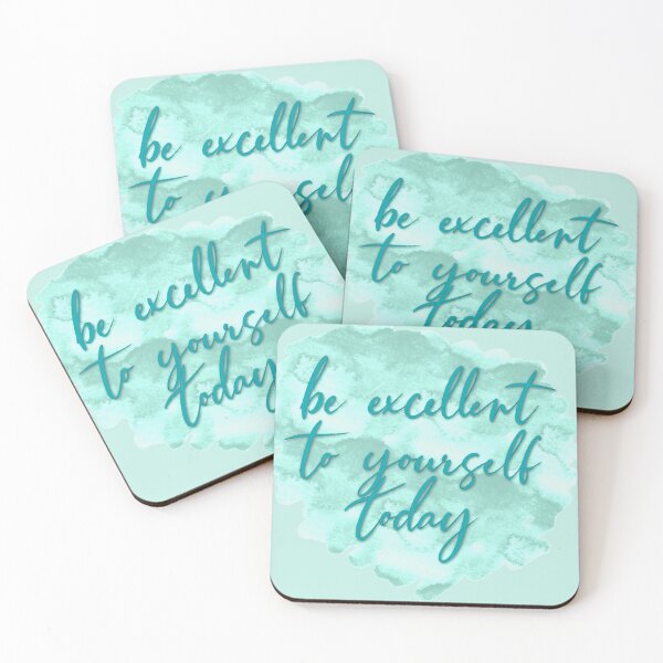 Item preview, Be excellent to yourself today designed and sold by aymzie94.