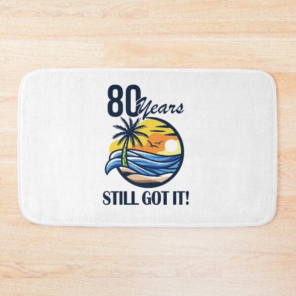 Item preview, 80 years - still got IT! designed and sold by Cutebutfunny.