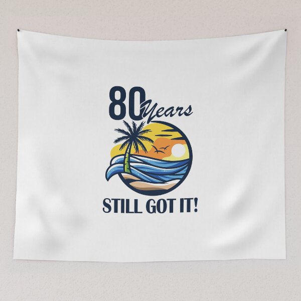 Item preview, 80 years - still got IT! designed and sold by Cutebutfunny.