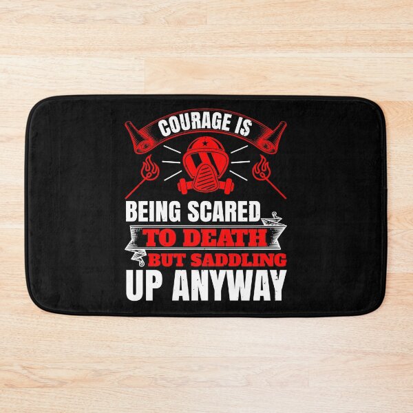 Item preview, Courage Is Being Scared To Death, But Saddling Up Anyway designed and sold by GoodVibeDesign.