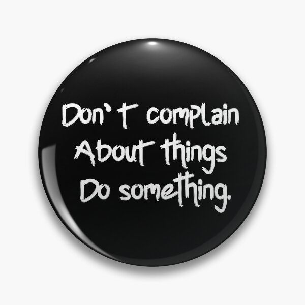 Item preview, Don't Complain, Do something. designed and sold by TagCreation.