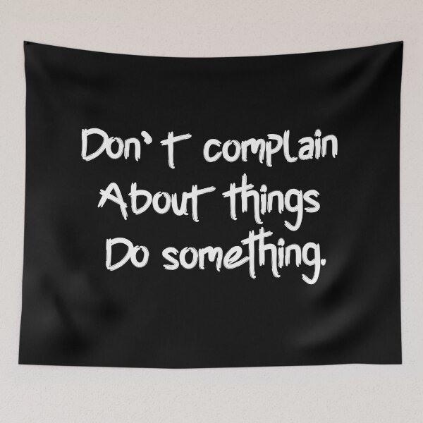 Item preview, Don't Complain, Do something. designed and sold by TagCreation.