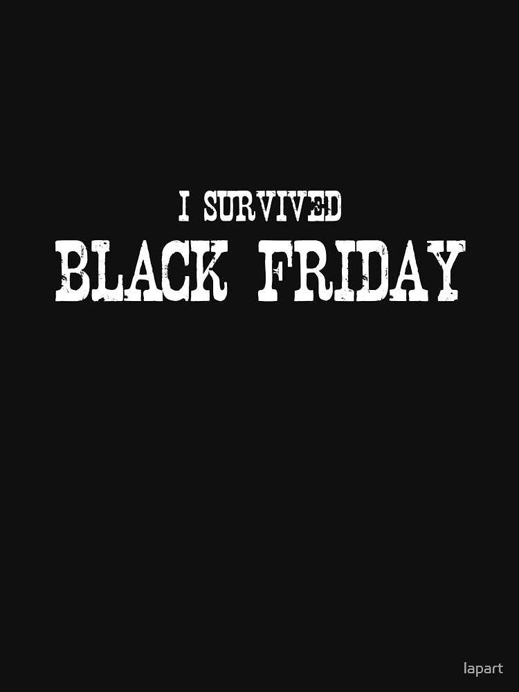 I SURVIVED BLACK FRIDAY by lapart