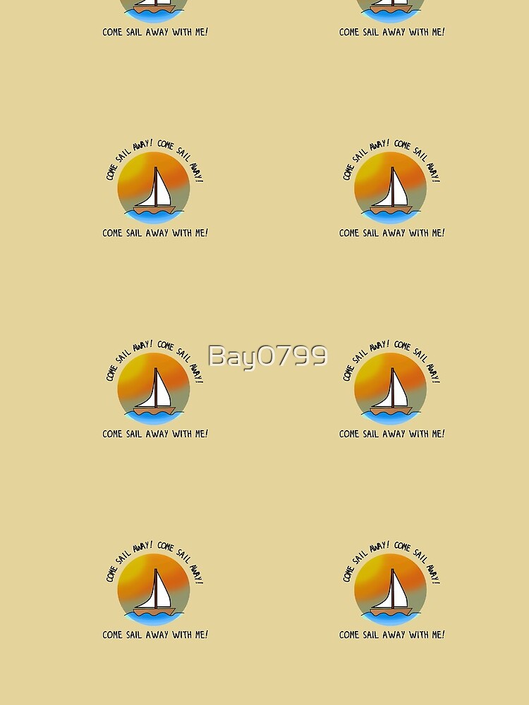 Come Sail Away - Styx Design by Bay0799