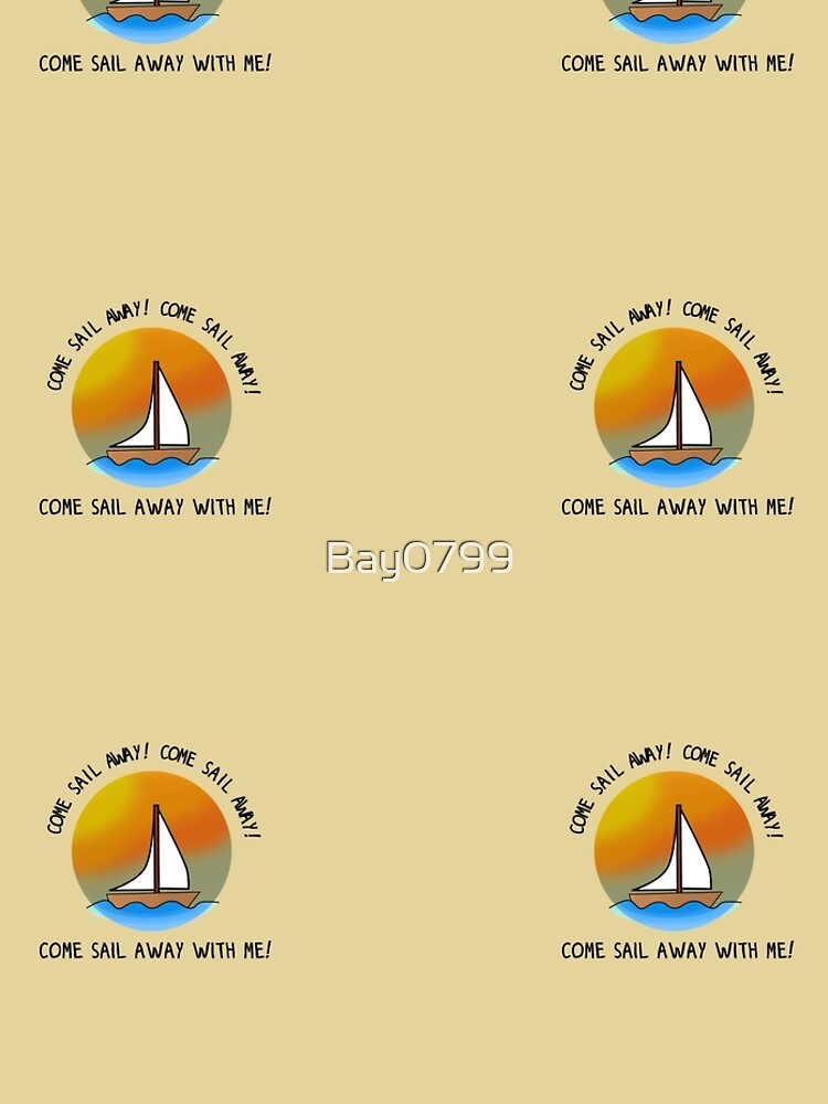 Come Sail Away - Styx Design by Bay0799