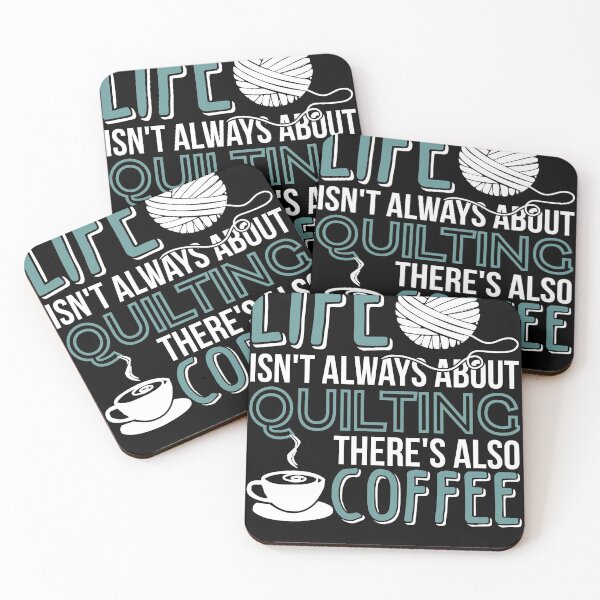 Item preview, Life isnt always about quilting there is Coffee designed and sold by Grinover.