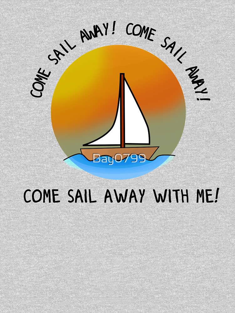 Come Sail Away - Styx Design by Bay0799