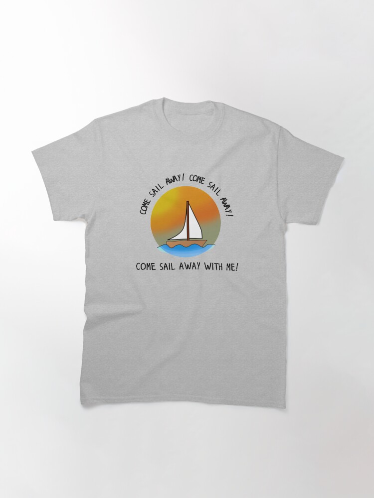 Alternate view of Come Sail Away - Styx Design Classic T-Shirt