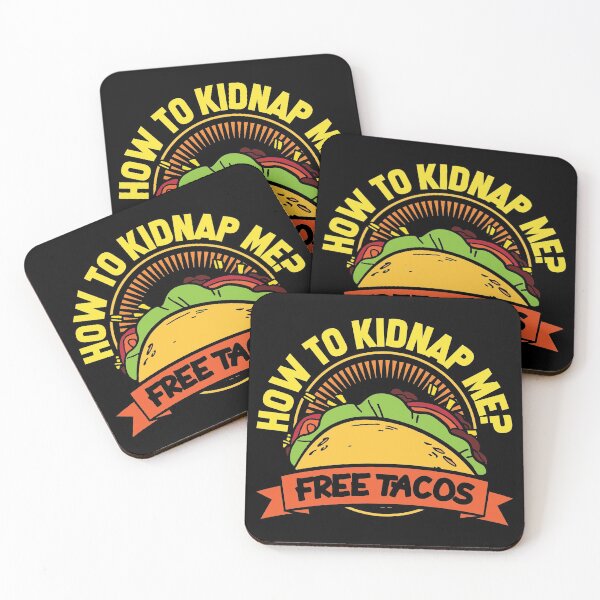 Item preview, How to kidnap me Free Tacos designed and sold by Grinover.