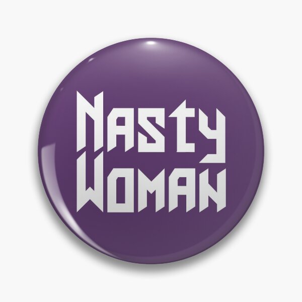 Item preview, Nasty Woman #3 designed and sold by SalahBlt.