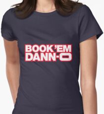 BOOK 'EM DANN-O! Women's Fitted T-Shirt