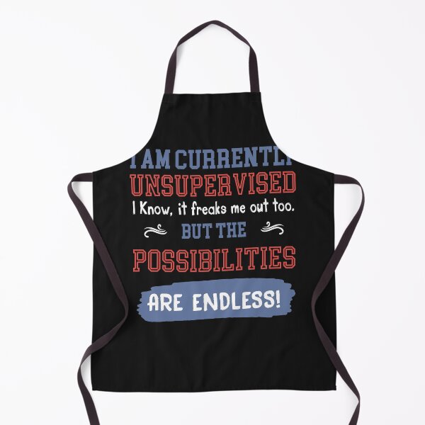 Item preview, Funny  I Am currently unsupervised But The possibilities Are Endless designed and sold by iamspiner.