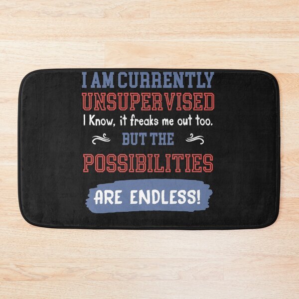 Item preview, Funny  I Am currently unsupervised But The possibilities Are Endless designed and sold by iamspiner.