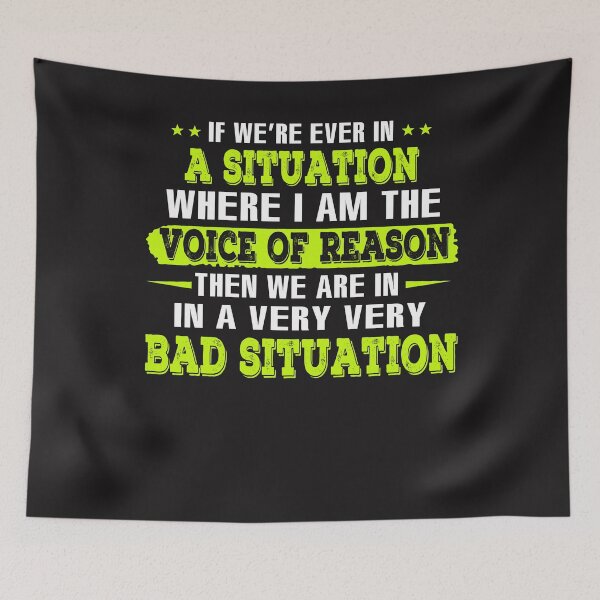 Item preview, Funny Quotes  If We're Ever in a Situation We Are in a Very Bad Situation designed and sold by iamspiner.