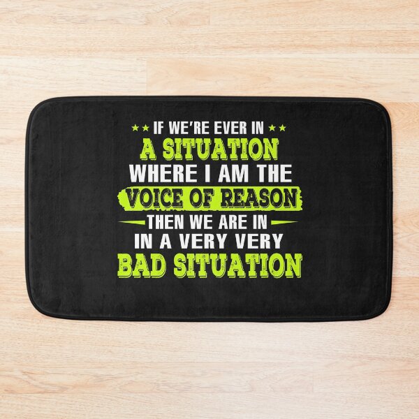 Item preview, Funny Quotes  If We're Ever in a Situation We Are in a Very Bad Situation designed and sold by iamspiner.