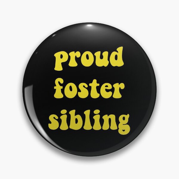 Item preview, Proud foster sibling designed and sold by TeganLB.