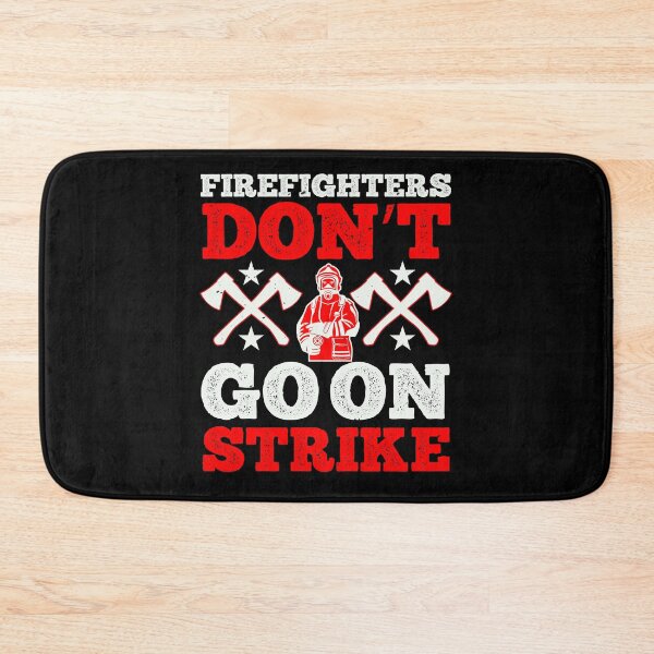 Item preview, Firefighters Don't Go On Strike designed and sold by GoodVibeDesign.