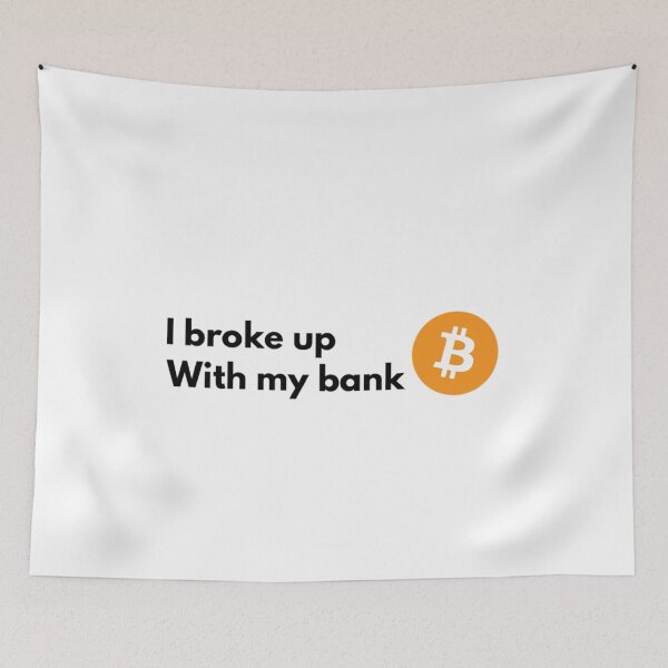 Item preview, I broke up with my bank (Bitcoin) designed and sold by Bouzdesigns.