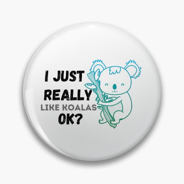 Item preview, I just really like koalas,OK? designed and sold by bonus24.