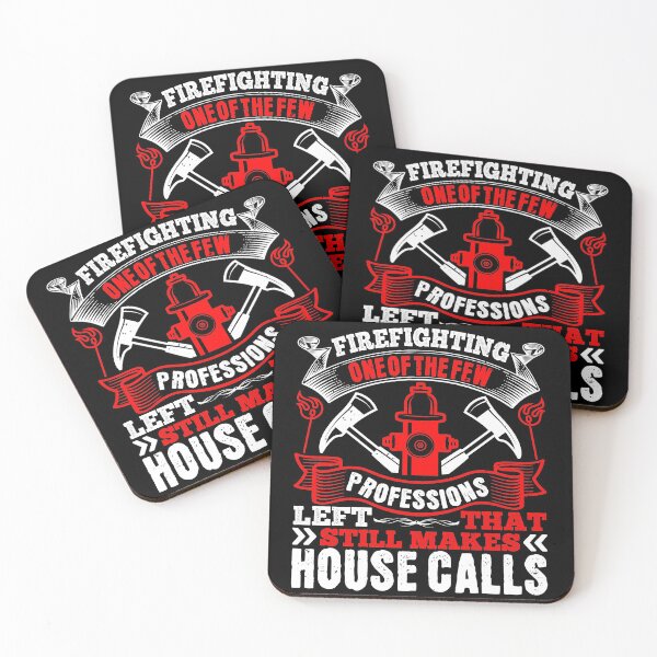 Item preview, Firefighting One Of The Few Professions Left That Still Makes House Calls  designed and sold by GoodVibeDesign.
