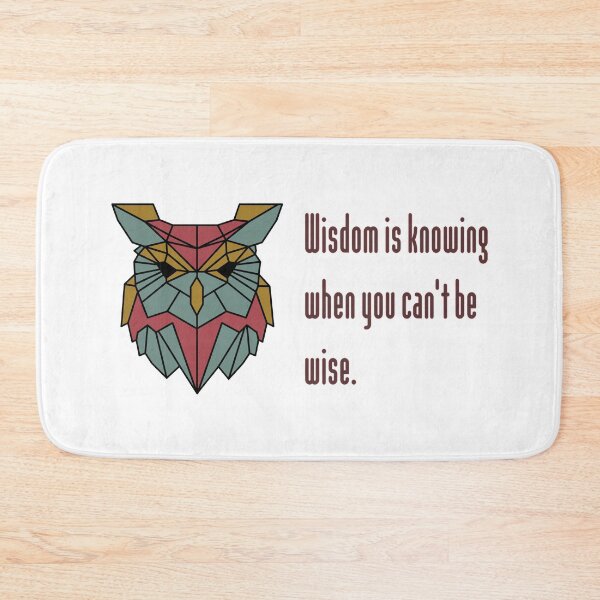 Item preview, Wisdom is knowing when you can't be wise designed and sold by Bees-Honey-Gift.