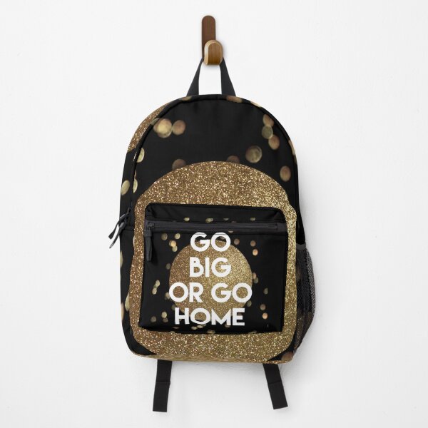 Item preview, Go Big or Go Home designed and sold by Desznr.