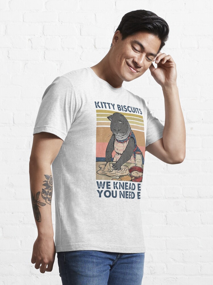 Alternate view of Kitty biscuits we knead em you need em funny gifts for cat lover Essential T-Shirt