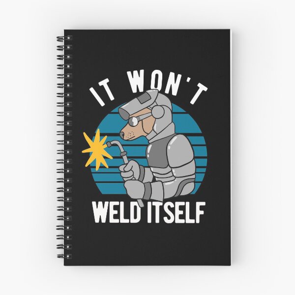 Item preview, Welding Dog - It Wont Weld Itself designed and sold by CanadianUnicorn.