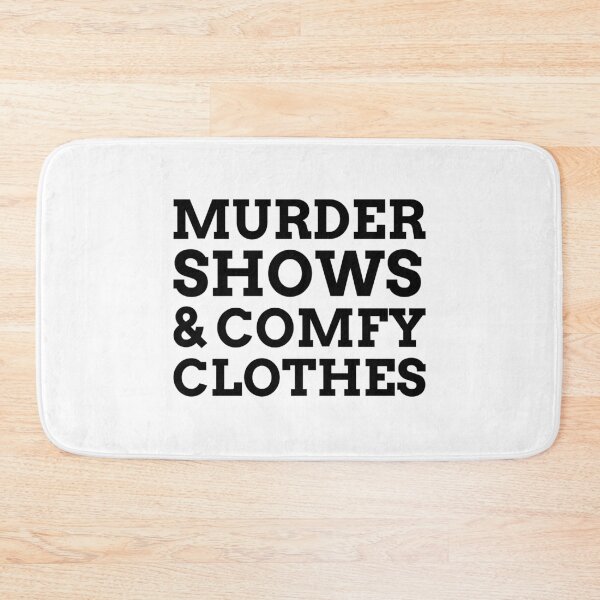Item preview, Murder Shows And Comfy Clothes designed and sold by Lamebus.