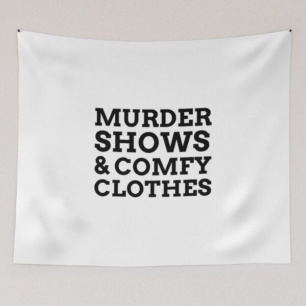 Item preview, Murder Shows And Comfy Clothes designed and sold by Lamebus.